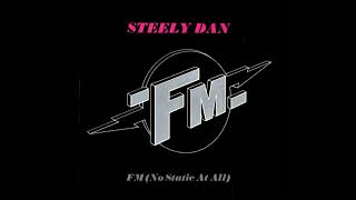 Steely Dan  FM No Static At All  HQ Audio [upl. by Tedmann]