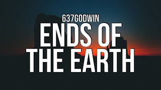 637godwin  Ends of the Earth Lyrics [upl. by Tena]