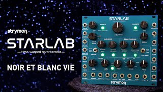 Strymon StarLab – Noir Et Blanc Vie – Modular Examples Demo [upl. by Walt]