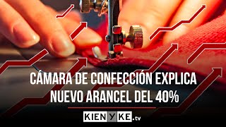 Cámara de Confección explica nuevo arancel del 40 [upl. by Adniralc]