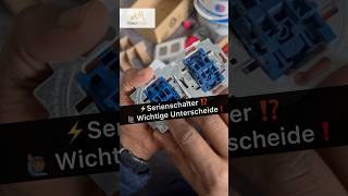 ⚡️Serienschalter 🙋🏾‍♂️Unterschiede💡 strom elektriker elektrik handwerk elektronik handwerk [upl. by Caleb]