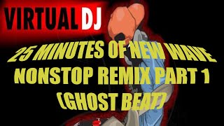 New wave Part 1 Nonstop Remix Ghost Beat [upl. by Vanna634]