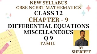 CLASS 12  Q 9  MISCELLANEOUS  CHAPTER 9  DIFFERENTIAL EQUATIONS  MATHS  NEW SYLLABUS CBSE [upl. by Kristian]