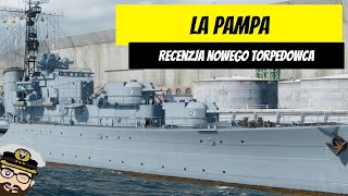 La Pampa  Recenzja nowego torpedowca  World of Warships [upl. by Maynord]