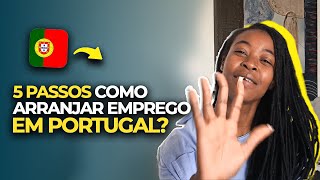 5 passos INFALÃVEIS para CONSEGUIR emprego em Portugal [upl. by Mccullough]