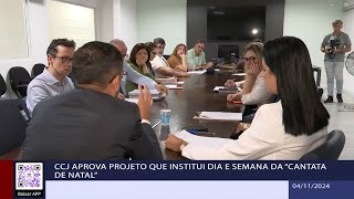 CCJ aprova projeto que institui dia e semana da “Cantata de Natal” [upl. by Ailev]