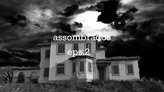 ASSOMBRADOS T1EP2 CASA ASSOMBRADA COIMBRA [upl. by Ranzini592]