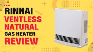 Rinnai Ventless Natural Gas Heater Review Pros amp Cons Explained [upl. by Palma]