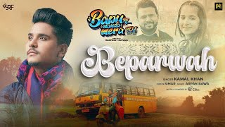 Beparwah  Kamal Khan  Simar  Arpan Bawa  Latest Punjabi Song 2024  New Punjabi song [upl. by Neersin]