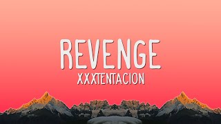 XXXTentacion  Revenge Lyrics [upl. by Digirb]