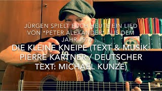 Die kleine Kneipe  Text amp Musik Pierre KartnerdtText Michael Kunze gespielt von Jürgen Fastje [upl. by Adnuhsor418]