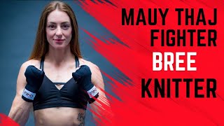 Pro Mauy Thaj Fighter BREE KNITTER joins the show [upl. by Ahsoem569]