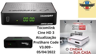 Tocomlink Cine HD 3 Atualização ProShare Code V3009  05042022 [upl. by Amy]