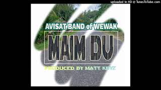 Maim Du  Avisat Band of Wewak 2024 Audio [upl. by Fernande644]