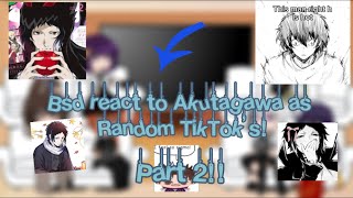 Bsd react to Akutagawa as random TikTok’s22 [upl. by Dorothy452]