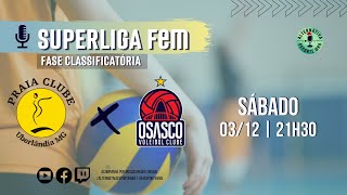 PRAIA CLUBE x OSASCO  Superliga de Vôlei Feminino  AO VIVO [upl. by Aekerly137]