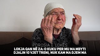 Lokja qan në za O kuku per mu ma mbyti djalin 10 vjet treni nuk kam ma djem kam mbet vet [upl. by Aiksa]