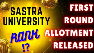 SASTRA UNIVERSITY  First Round ⁉️Rank ⁉️Allotment ⁉️ [upl. by Aieki]