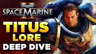 SPACE MARINE 2  TITUS LORE  DEEP DIVE  Warhammer 40000 LoreHistory [upl. by Annaehr]