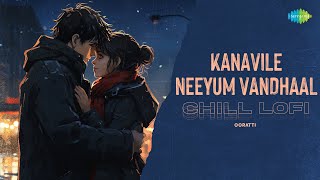 Kanavile Neeyum Vandhaal  Chill Lofi  Thiruvilayadal Arambam  DImman  Ooratti SOUP [upl. by Blus222]