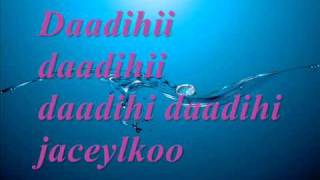 Farxiya Fiska  Daadihi Jaceylka Best song wLyrics [upl. by Kenaz874]