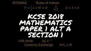 KCSE 2018 Mathematics Paper 1 Alt A Section 1 Revision Guide [upl. by Ericka728]