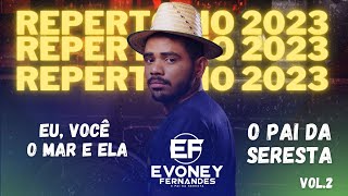 OFICIAL  EU VOCÃŠ O MAR E ELA  EVONEY FERNANDES  SEU OSMAR  CD  O PAI DA SERESTA  2023 [upl. by Haig]