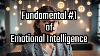 Emotional Intelligence Fundamentals Why You Need To Know This [upl. by Anoid]