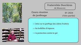 Fraternités Ouvrières  Cours 01 2024 partie1  Infos sur la greffe des fruitiers Protection au gel [upl. by Gosney]