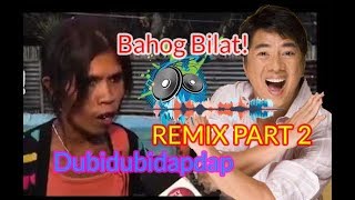 Bahog Bilat4t Remix part 2 dubidubidap chupapapa [upl. by Colb607]