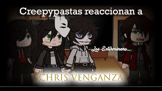 Creepypastas reaccionan a Chris venganzaCreepypastas react to Chris Revenge Mi AU  GC [upl. by Narruc108]