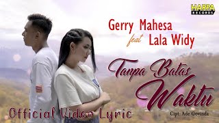 Gerry Mahesa Dan Lala Widi  Gerry Mahesa dan Lala Widi  Tanpa Batas Waktu Official Lyric Video [upl. by Drofliw309]