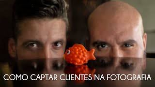 COMO CAPTAR BONS CLIENTES A PARTIR DO ZERO NA FOTOGRAFIA [upl. by Zinn]