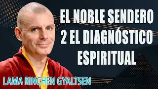 Lama Rinchen Gyaltsen El Noble Sendero 2 El Diagnóstico Espiritual [upl. by Yrtnahc]