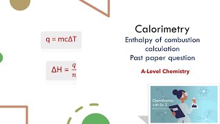 Calculating Enthalpy of combustion using calorimetry A level chemistry [upl. by Athiste940]