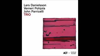 Lars Danielsson Verneri Pohjola John Parricelli  Trio 2024 [upl. by Miyasawa]