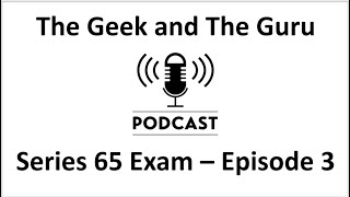 The Geek and The Guru Podcast Series 65 Exam Client Recommendations and Investment Strategies [upl. by Epp729]