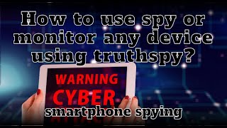 How to use spy or monitor any device using truthspy [upl. by Oigres]