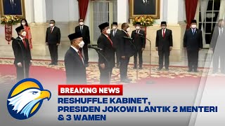 Reshuffle Kabinet Indonesia Maju Presiden Jokowi Lantik 2 Menteri amp 3 Wamen [upl. by Seana]