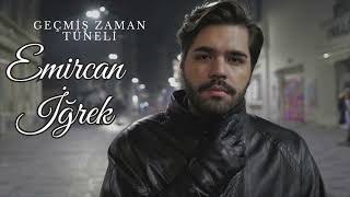 EMİRCAN İĞREK  Geçmiş Zaman Tüneli  Ai Cover [upl. by Rumit122]