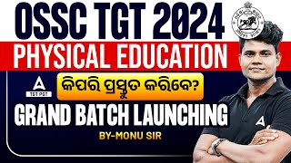 OSSC TGT 2024  Physical Education  कैसे करें तैयारी   Grand Batch Launching [upl. by Giarc]