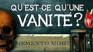 06 Quest ce quune Vanité [upl. by Kauslick35]