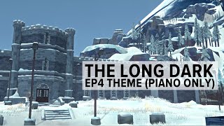 Episode 4 Fury Then Silence Theme Piano Only  The Long Dark OST [upl. by Ennaihs517]