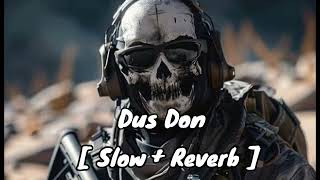 Dus Don Dada Sadhu  Slow  Reverb  New Attitude Gangster Song  Bta Denge Tane Dost Tere Mitra [upl. by Maurine784]