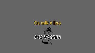 Os Mlk é Liso  MC Flipeh Remix instrumental [upl. by Atiugram940]