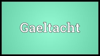 Gaeltacht Meaning [upl. by Ahcsrop]