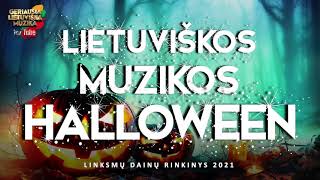 LIETUVIŠKOS MUZIKOS HALLOWEEN 🎃 • Linksmų Lietuviškų Dainų Rinkinys Helovino Šventei 2022 [upl. by Gulgee275]