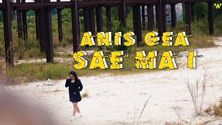 SAE MA I  ANIS GEA  OFFICIAL VIDEO [upl. by Montagna]