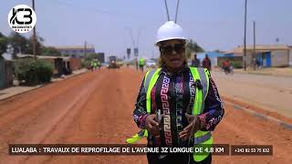 LUALABA  TRAVAUX DE REPROFILAGE DE LAVENUE 3Z LONGUE DE 46KM [upl. by Eca]