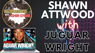 SHAWN ATTWOOD AND JAGUAR WRIGHT A COMPREHENSIVE SUMMARY ON THE BREAKDOWN WITH ASHER STONEP [upl. by Knox948]